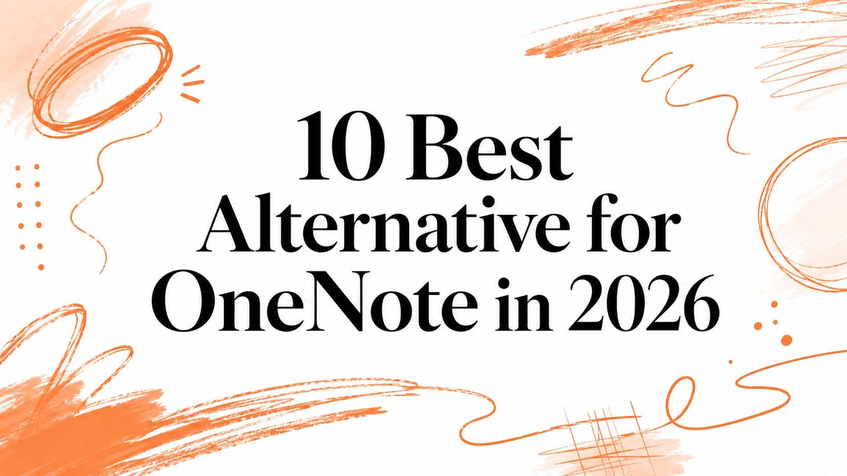 10 Best Alternative for OneNote in 2026